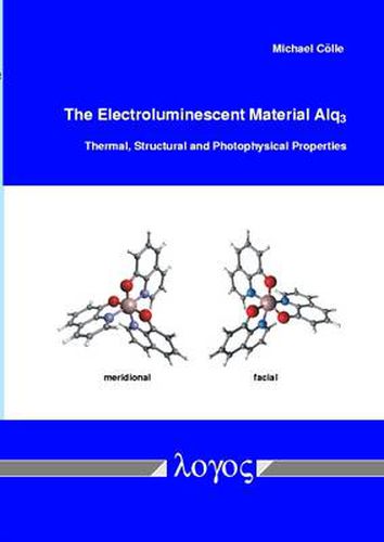Cover image for The Electroluminescent Material Alq_3: Thermal, Structural and Photophysical Properties