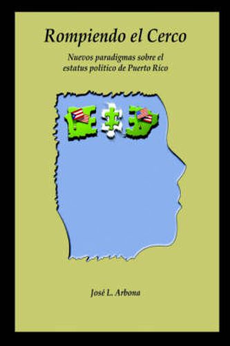 Cover image for Rompiendo El Cerco: Nuevos Paradigmas Sobre El Estatus Politico De Puerto Rico