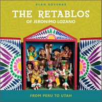 Cover image for Retablos of Jeronimo Lozano: From Peru to Utah