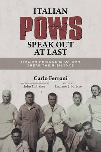 Cover image for Italian POWs Speak Out at Last: Italian Prisoners of War Break Their Silence