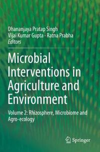 Cover image for Microbial Interventions in Agriculture and Environment: Volume 2: Rhizosphere, Microbiome and Agro-ecology