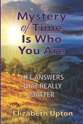 Cover image for The Mystery of Time Is Who You Are