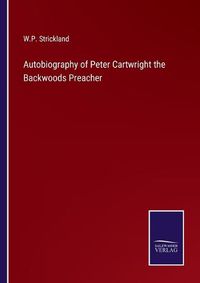 Cover image for Autobiography of Peter Cartwright the Backwoods Preacher