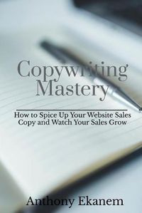 Cover image for Copywriting Mastery: How to Spice Up Your Website Sales Copy and Watch Your Sales Grow