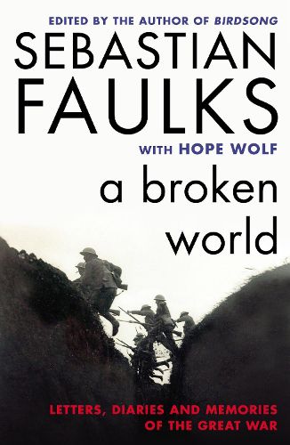 Cover image for A Broken World: Letters, Diaries and Memories of the Great War