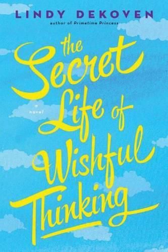 Cover image for The Secret Life of Wishful Thinking