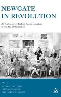 Cover image for Newgate in Revolution: An Anthology of Radical Prison Literature in the Age of Revolution