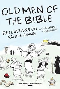 Cover image for Old Men of the Bible: Reflections on Faith & Aging