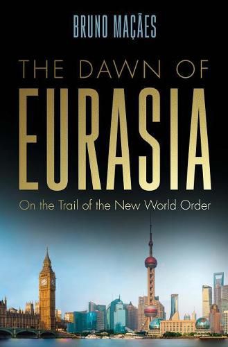 Cover image for The Dawn of Eurasia: On the Trail of the New World Order