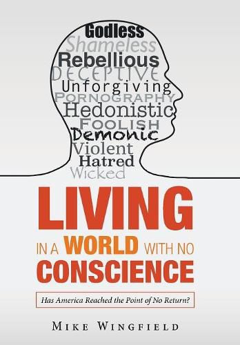 Cover image for Living in a World with No Conscience: Has America Reached the Point of No Return?