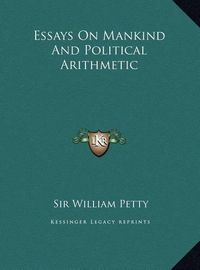 Cover image for Essays on Mankind and Political Arithmetic