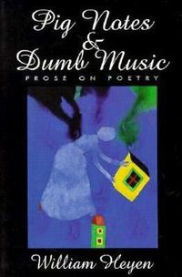 Cover image for Pig Notes & Dumb Music: Prose on Poetry