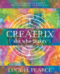 Cover image for Creatrix: she who makes