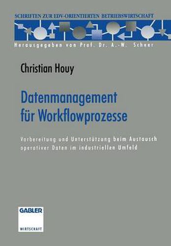 Cover image for Datenmanagement Fur Workflowprozesse: Vorbereitung Und Unterstutzung Beim Austausch Operativer Daten Im Industriellen Umfeld