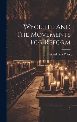 Cover image for Wycliffe And The Movements For Reform