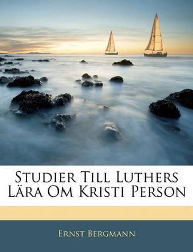 Cover image for Studier Till Luthers Lra Om Kristi Person