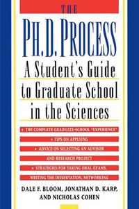 Cover image for The Ph.D. Process: A Student's Guide to Graduate School in the Sciences