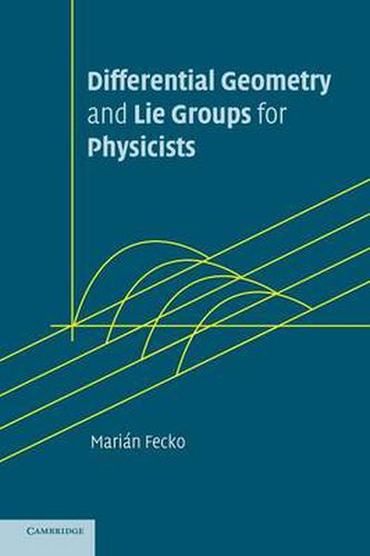 Cover image for Differential Geometry and Lie Groups for Physicists