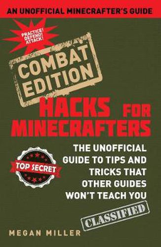 Cover image for Hacks for Minecrafters: Combat Edition: The Unofficial Guide to Tips and Tricks That Other Guides Won't Teach You