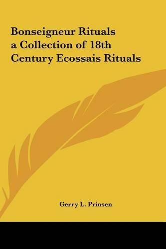 Cover image for Bonseigneur Rituals a Collection of 18th Century Ecossais Rituals