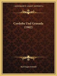 Cover image for Cordoba Und Granada (1902)