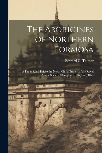 Cover image for The Aborigines of Northern Formosa