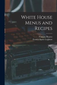 Cover image for White House Menus and Recipes