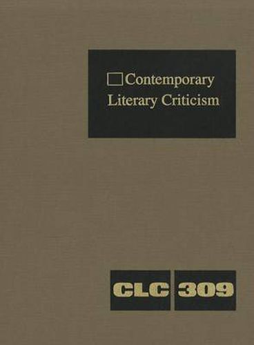 Cover image for Contemporary Literary Criticism: Criticism of the Works of Today's Novelists, Poets, Playwrights, Short Story Writers, Scriptwriters, and Other Creative Writers