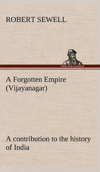 Cover image for A Forgotten Empire (Vijayanagar): a contribution to the history of India