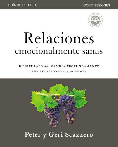 Cover image for Relaciones emocionalmente sanas - Guia de estudio: El discipulado que cambia profundamente tus relaciones con los demas