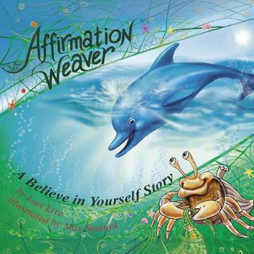 Cover image for Affirmation Weaver: A Children's Bedtime Story Introducing Techniques to Increase Confidence, and Self-Esteem