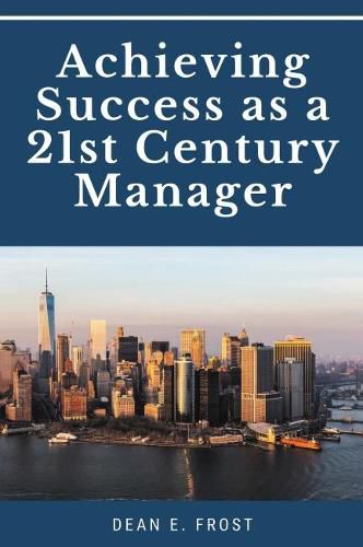 Cover image for Achieving Success as a 21st Century Manager