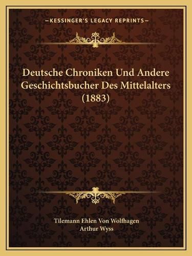 Cover image for Deutsche Chroniken Und Andere Geschichtsbucher Des Mittelalters (1883)