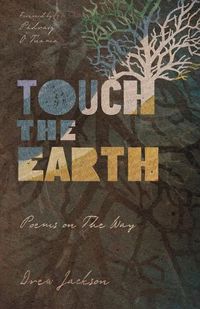 Cover image for Touch the Earth: Poems on The Way