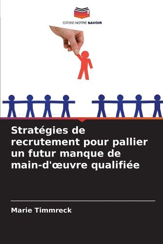 Cover image for Strategies de recrutement pour pallier un futur manque de main-d'oeuvre qualifiee