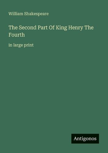 Cover image for The Second Part Of King Henry The Fourth