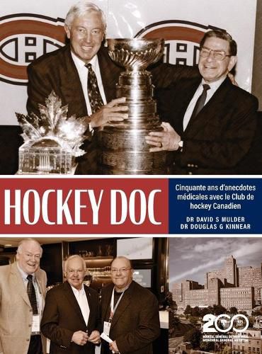 Hockey Doc: Cinquante ans d'anecdotes medicales avec le Club de hockey Canadien