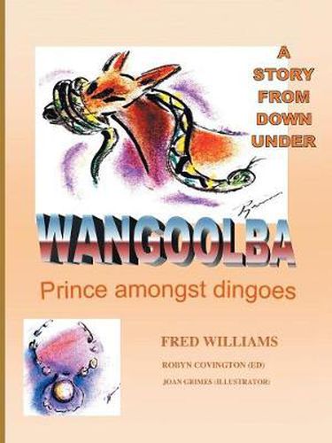 Wangoolba Prince Amongst Dingoes: A Story from Down Under