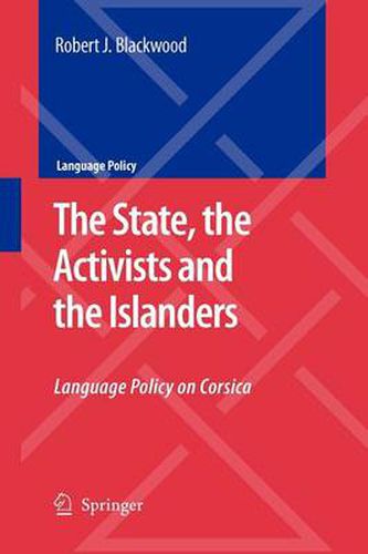 Cover image for The State, the Activists and the Islanders: Language Policy on Corsica