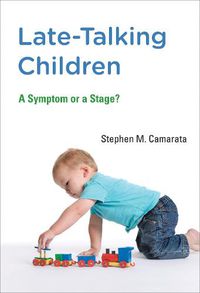 Cover image for Late-Talking Children: A Symptom or a Stage?