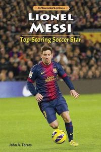Cover image for Lionel Messi: Top-Scoring Soccer Star
