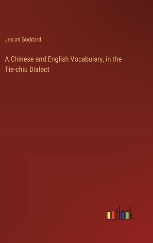 Cover image for A Chinese and English Vocabulary, in the Tie-chiu Dialect