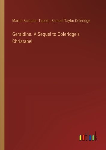 Cover image for Geraldine. A Sequel to Coleridge's Christabel