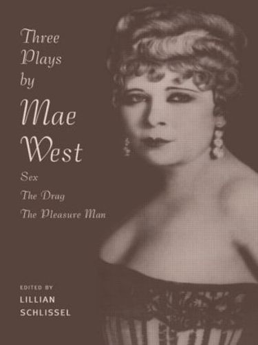 Cover image for Three Plays by Mae West: Sex, The Drag and Pleasure Man