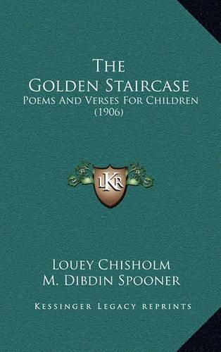 The Golden Staircase: Poems and Verses for Children (1906)