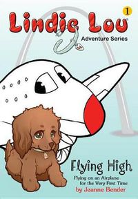 Cover image for Flying High: Flying on an Airplane for the Very First Time