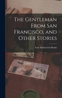 Cover image for The Gentleman From San Francisco, and Other Stories