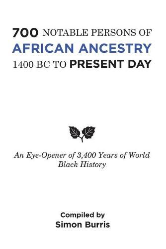 Cover image for 700 Notable Persons of African Ancestry 1400 Bc to Present Day