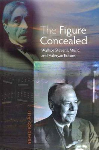Cover image for Figure Concealed: Wallace Stevens, Music & Valeryan Echoes