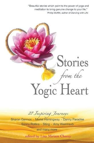 Stories From the Yogic Heart: 27 Inspiring Journeys